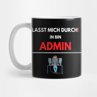 Let Me Through, I'm An Admin Mug